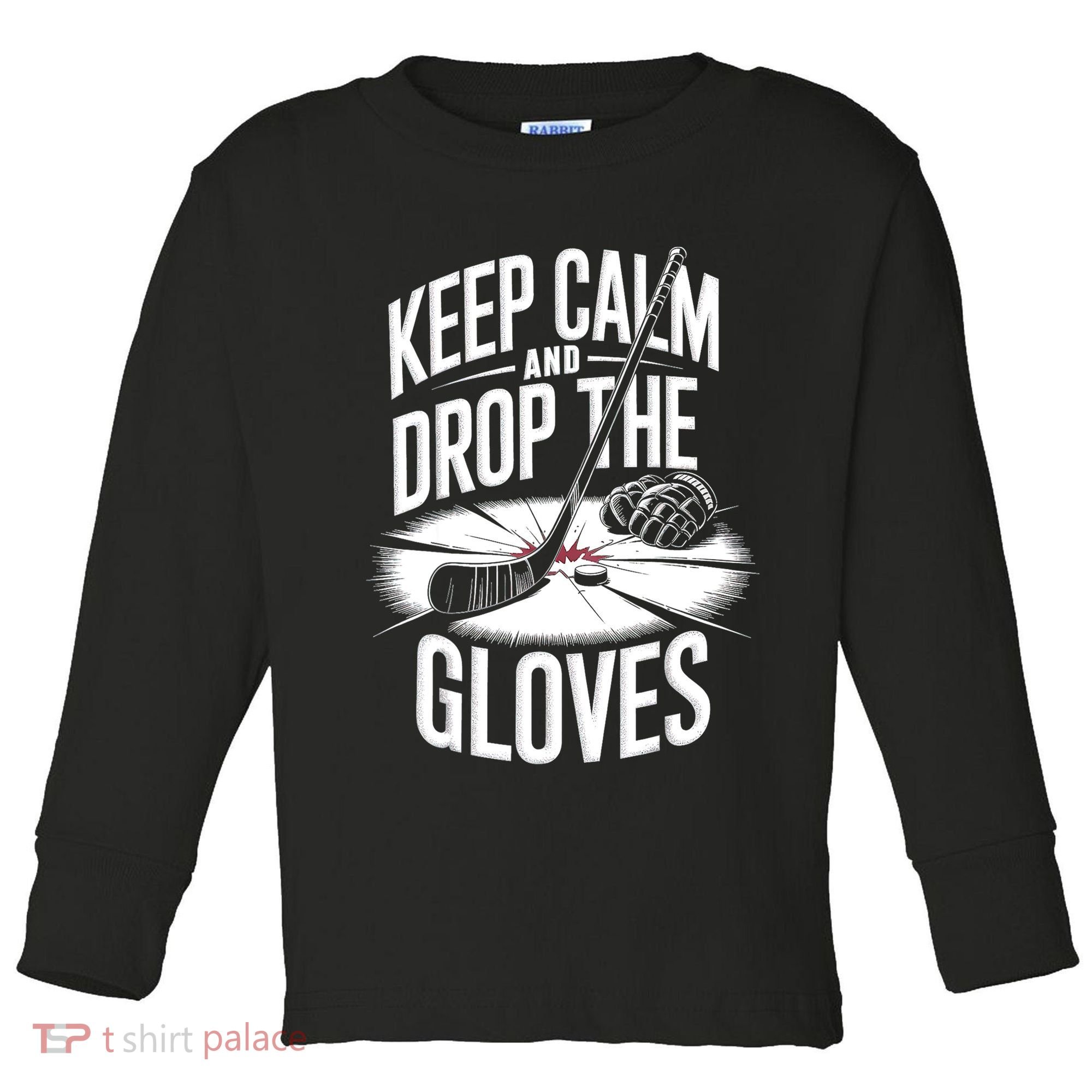 Ice Hockey Keep Calm And Drop The Gloves Style Gift Toddler Long Sleeve Shirt