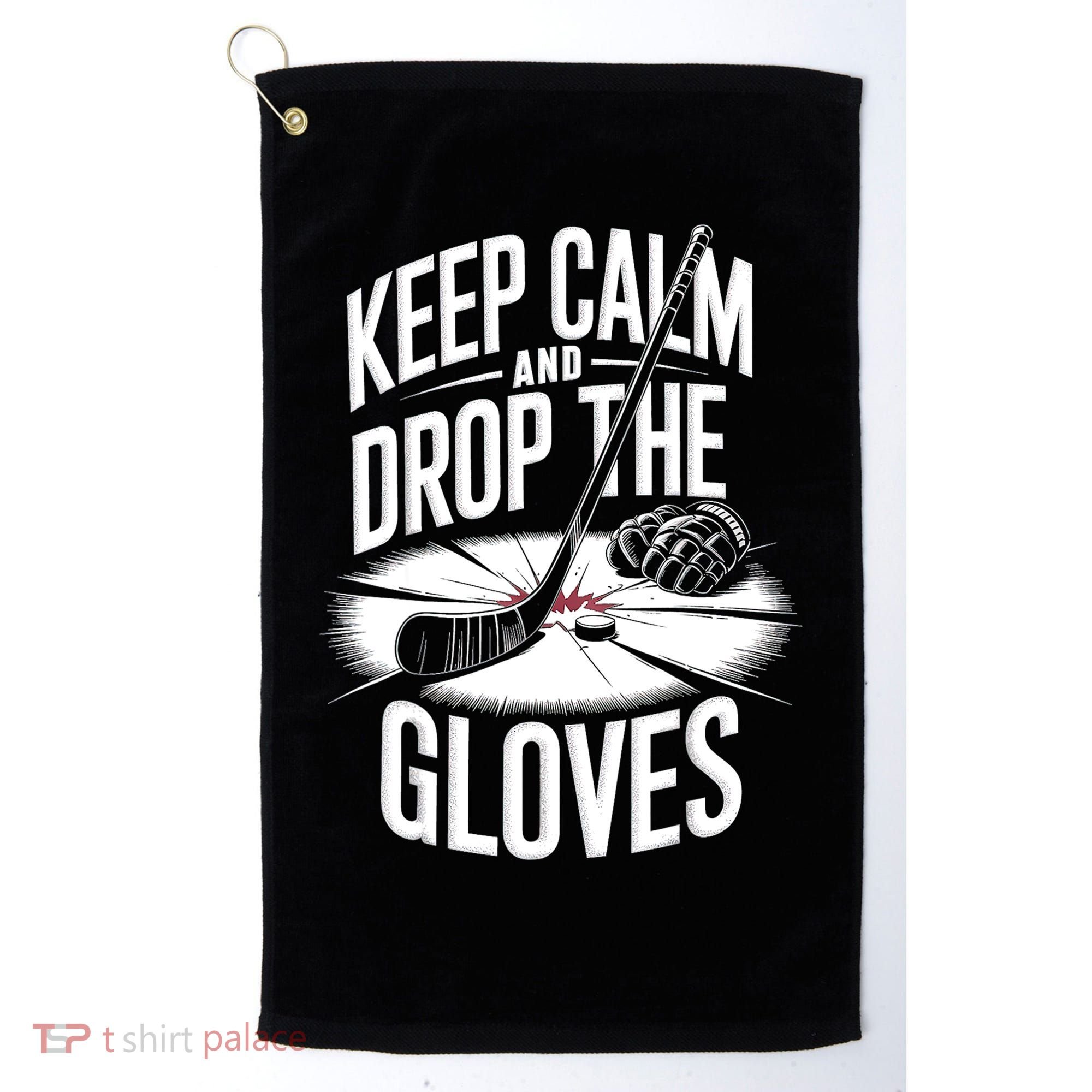 Ice Hockey Keep Calm And Drop The Gloves Style Gift Golf Towel
