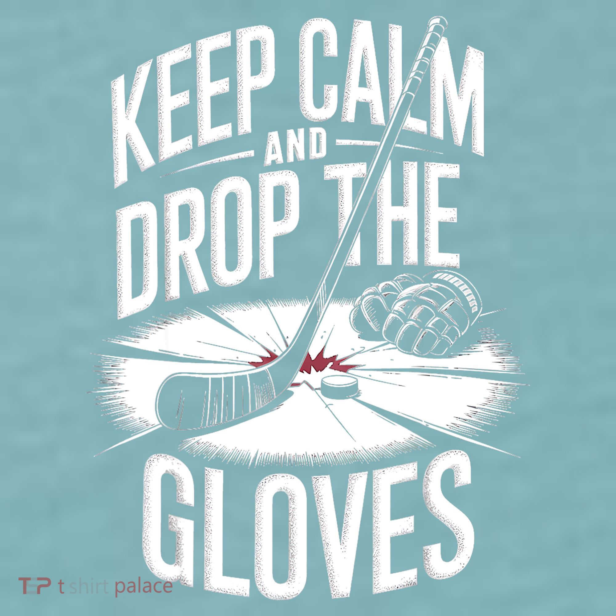 Ice Hockey Keep Calm And Drop The Gloves Style Gift Sueded Cloud Jersey T-Shirt