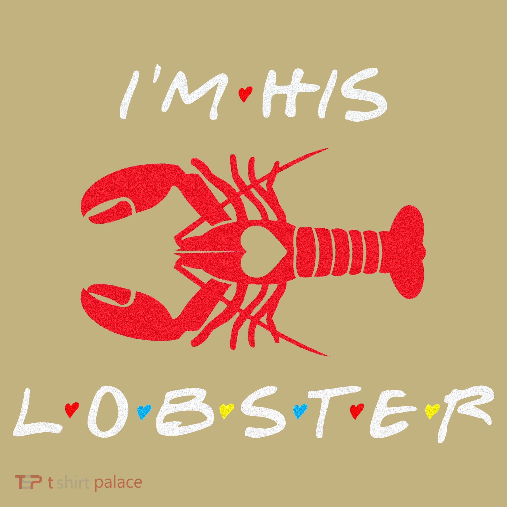 I'm His Lobster Matching Couple Valentine's Day Gift T-Shirt