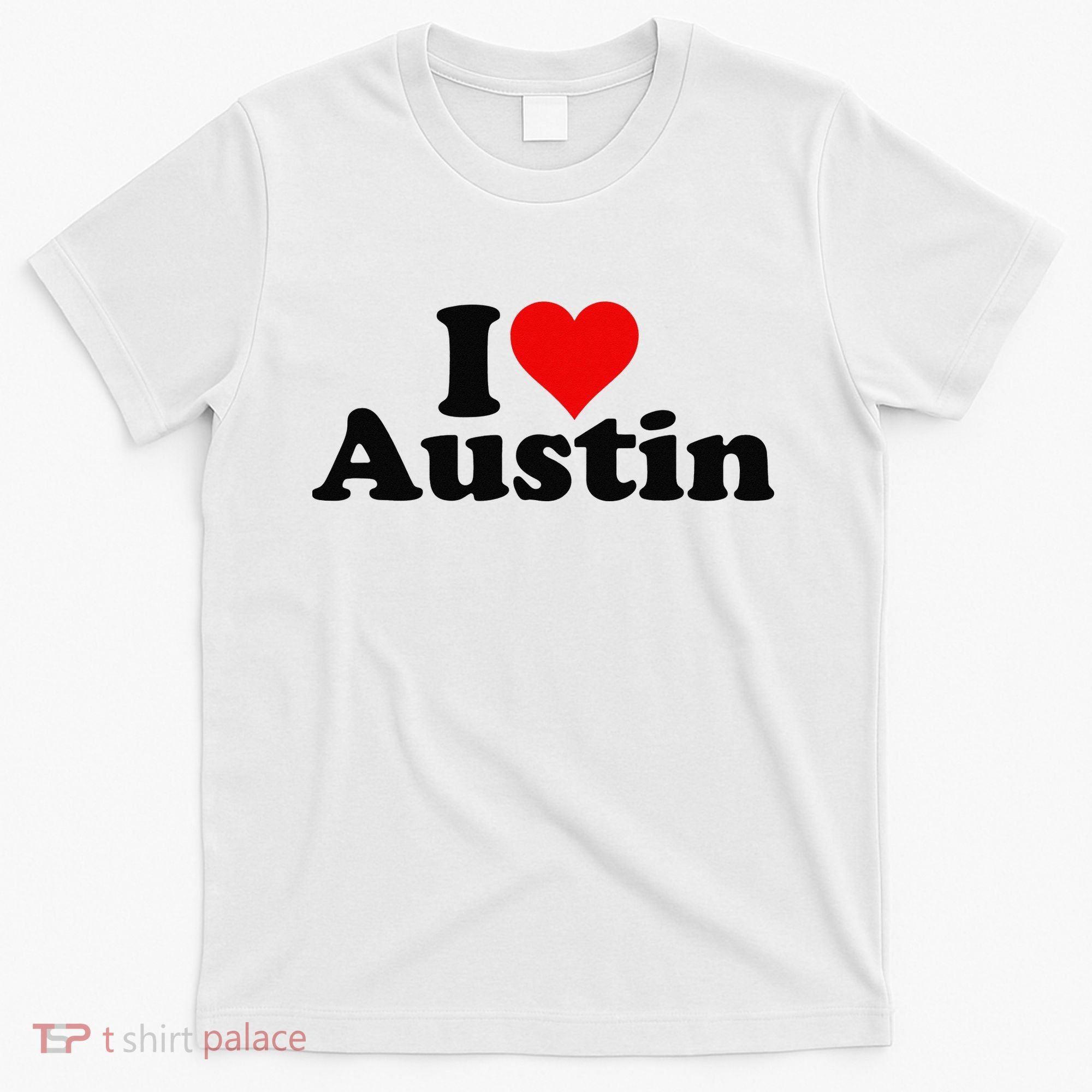 I HEART LOVE AUSTIN TEXAS T-Shirt