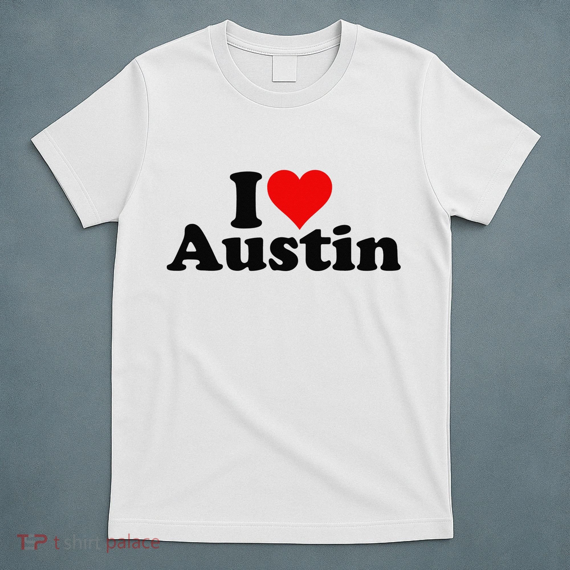 I HEART LOVE AUSTIN TEXAS T-Shirt