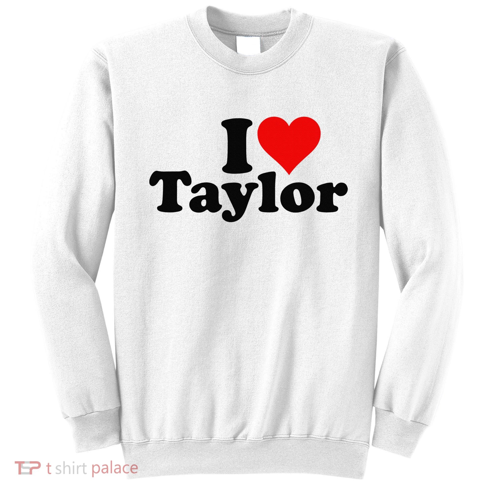 I HEART LOVE TAYLOR Sweatshirt