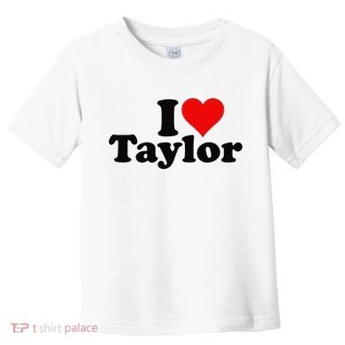 I HEART LOVE TAYLOR Toddler T-Shirt