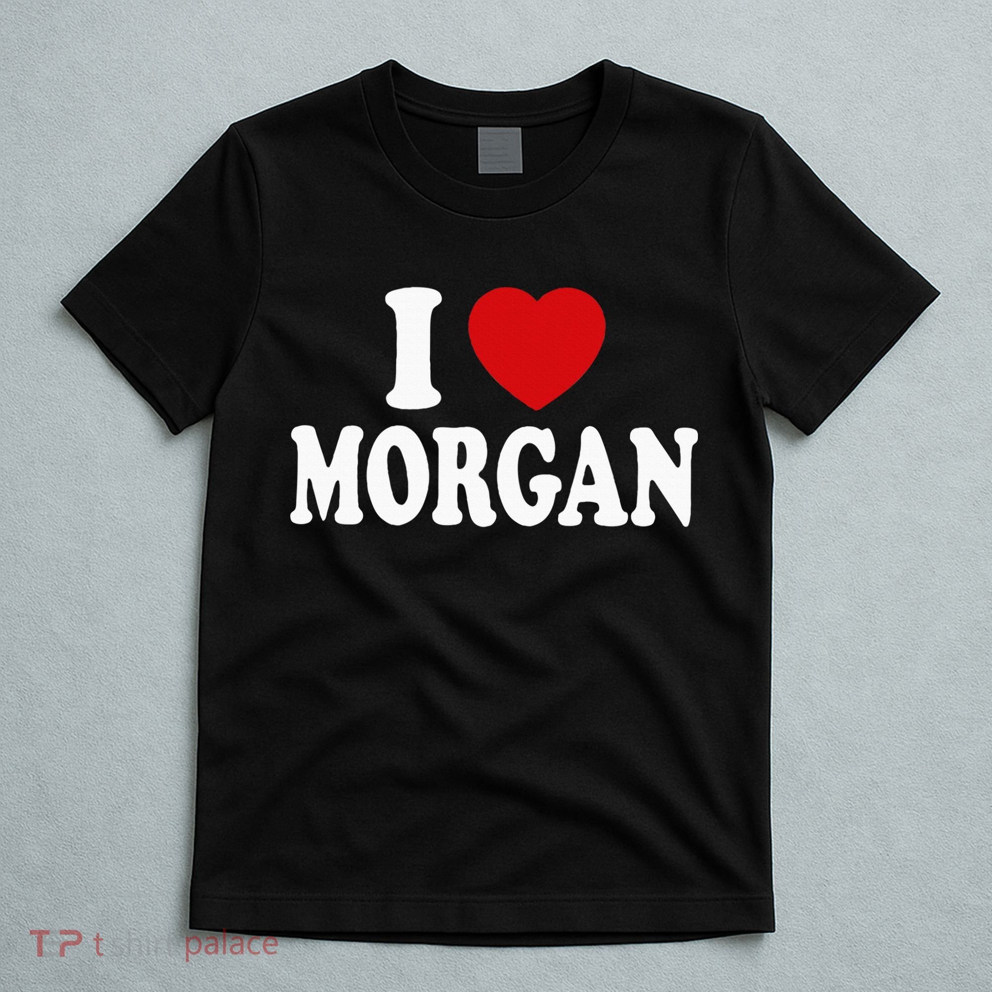 I Heart Love Morgan T-Shirt