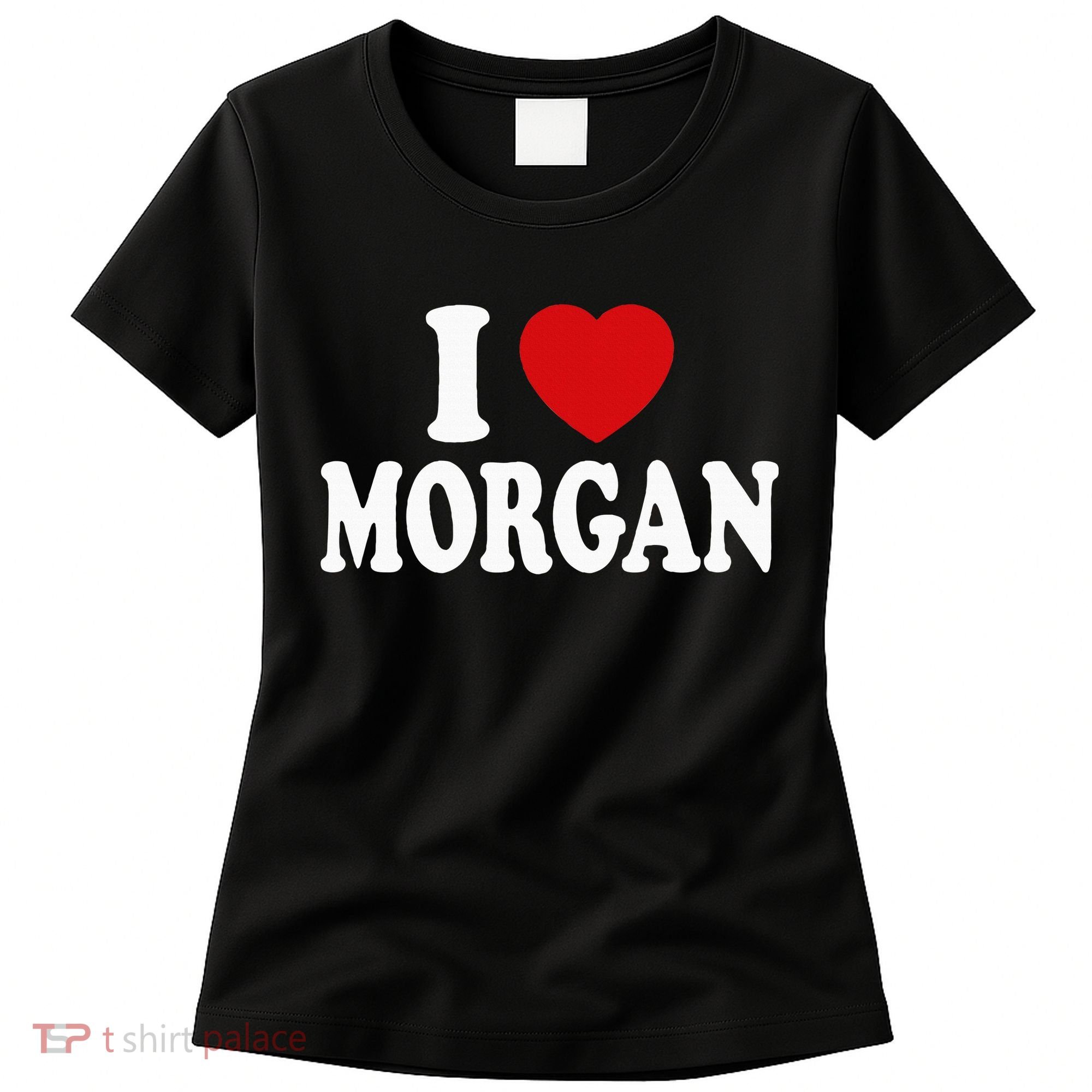 I Heart Love Morgan Women's T-Shirt