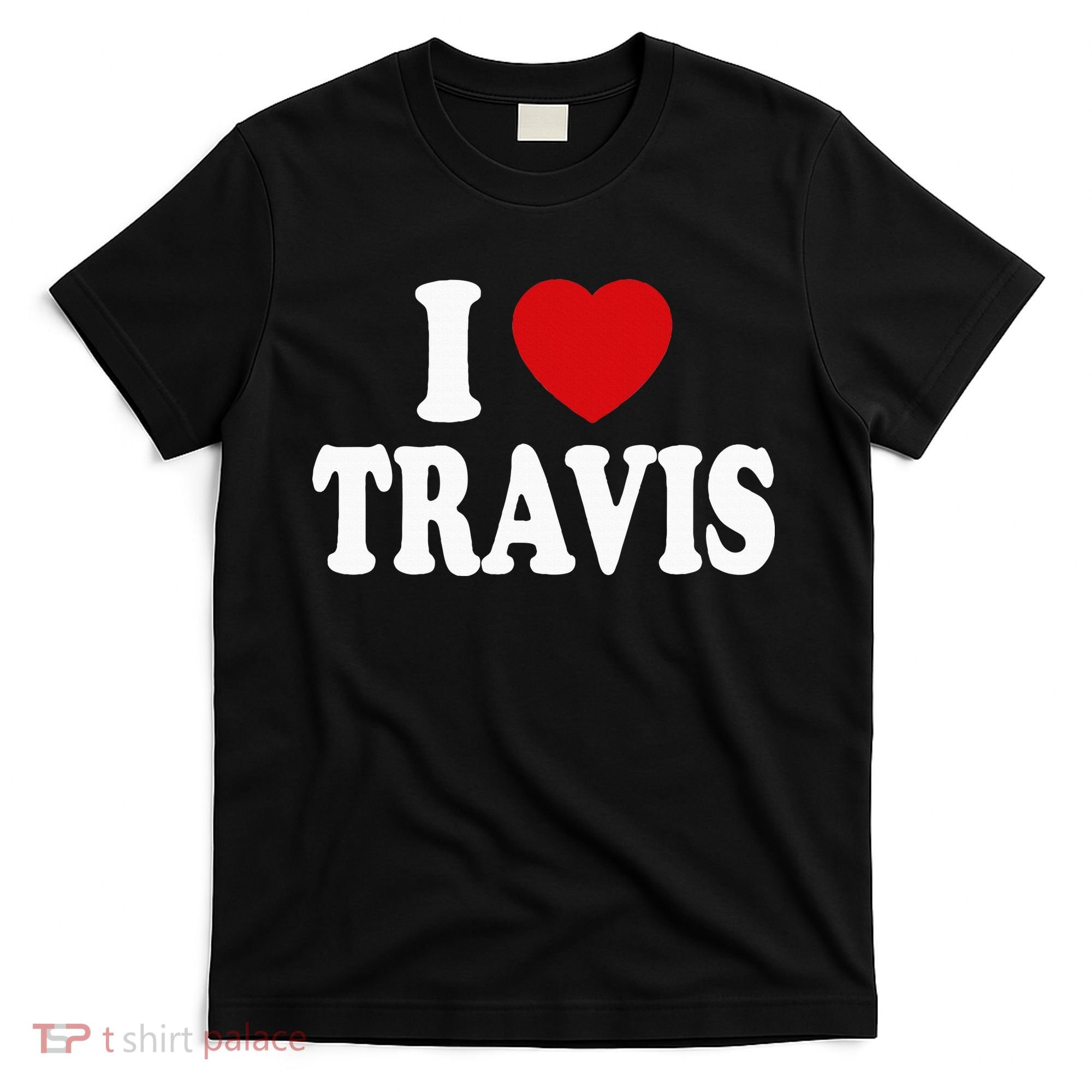 I Heart Love Travis T-Shirt