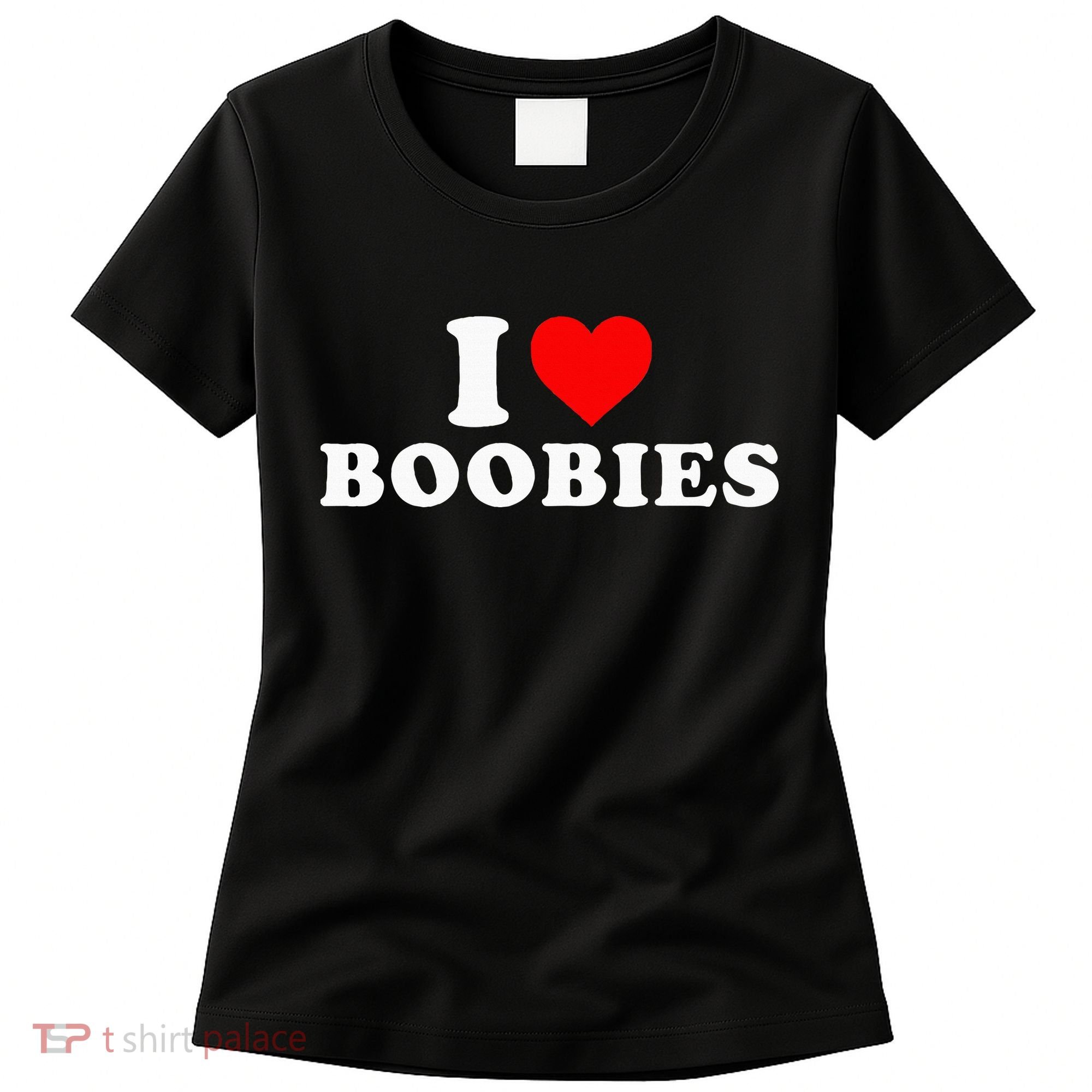 I Heart Love Boobies Women's T-Shirt