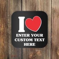 I Heart Love Custom Text Personalize Coaster thumb 0