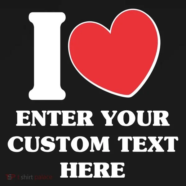 I Heart Love Custom Text Personalize Women's T-Shirt