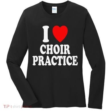 I Heart (Love) Choir Practice Singing Chorus Women's Long Sleeve Shirt