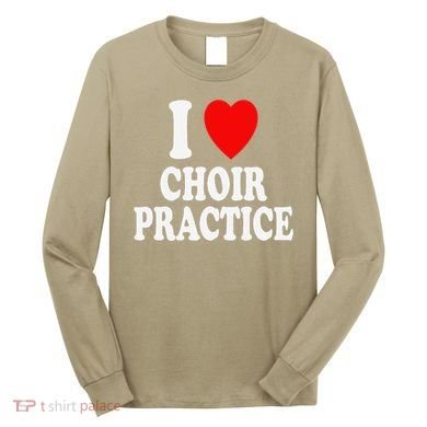 I Heart (Love) Choir Practice Singing Chorus Long Sleeve Shirt