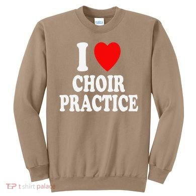 I Heart (Love) Choir Practice Singing Chorus Sweatshirt
