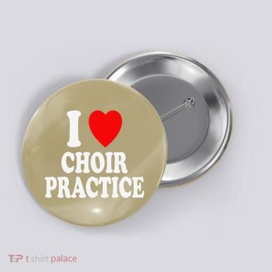 I Heart (Love) Choir Practice Singing Chorus Button