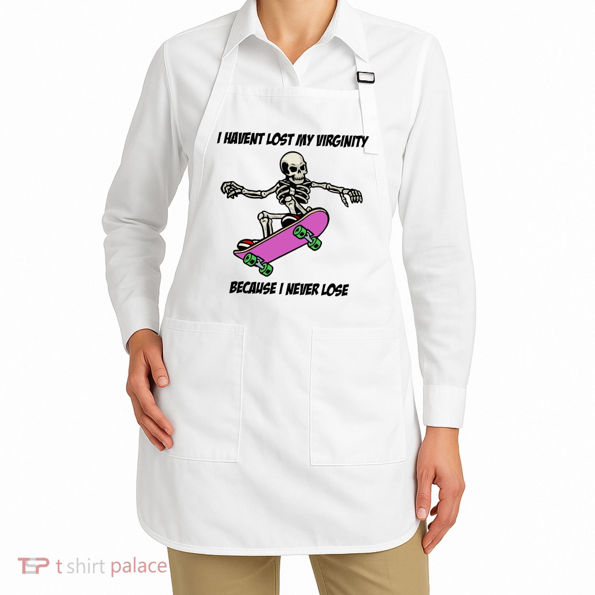 I Havent Lost My Virginity Because I Never Lose Apron