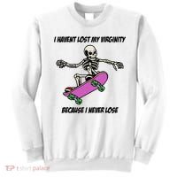I Havent Lost My Virginity Because I Never Lose Sweatshirt thumb 0