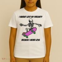 I Havent Lost My Virginity Because I Never Lose T-Shirt thumb 4