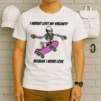 I Havent Lost My Virginity Because I Never Lose T-Shirt thumb 6