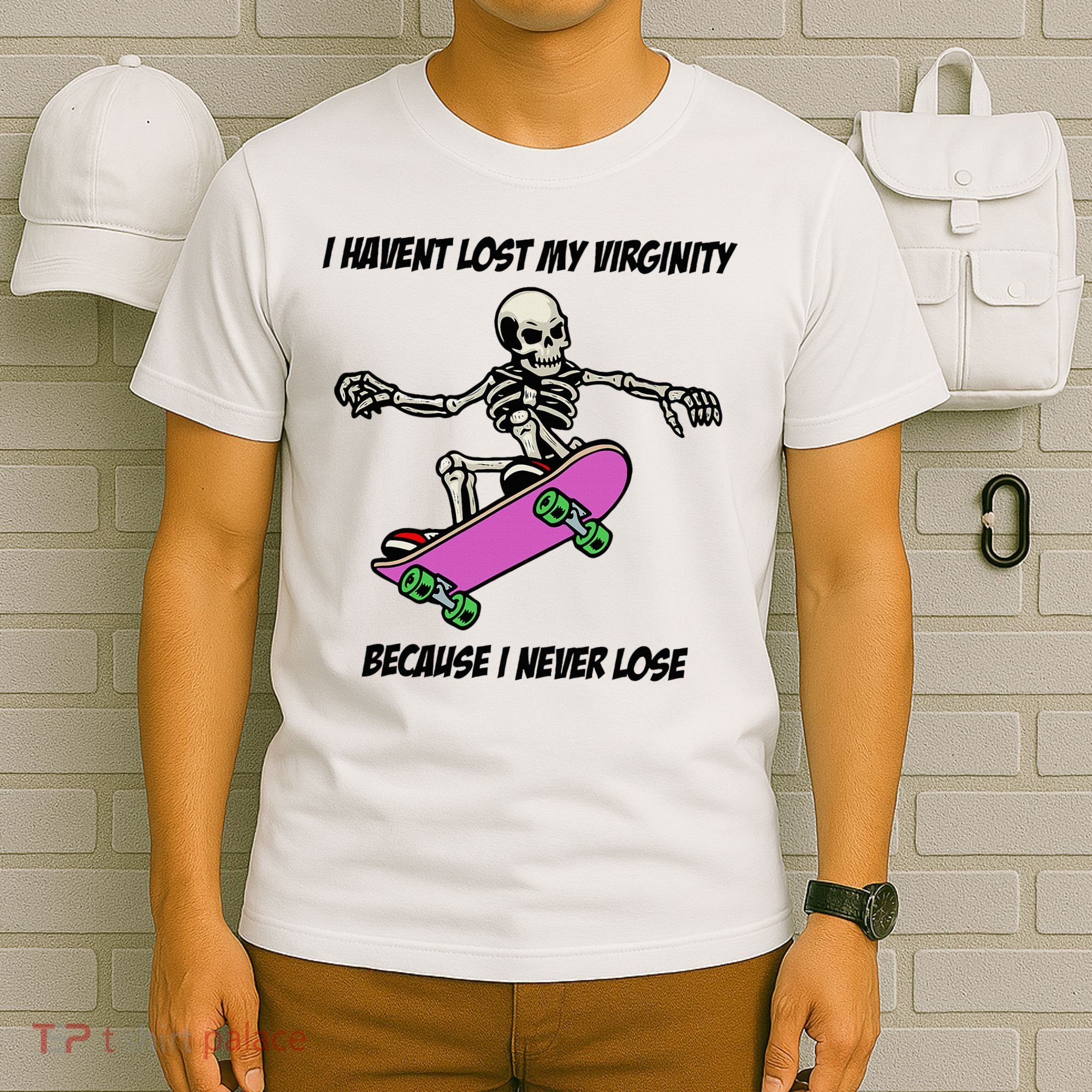 I Havent Lost My Virginity Because I Never Lose T-Shirt