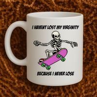 I Havent Lost My Virginity Because I Never Lose Coffee Mug thumb 2