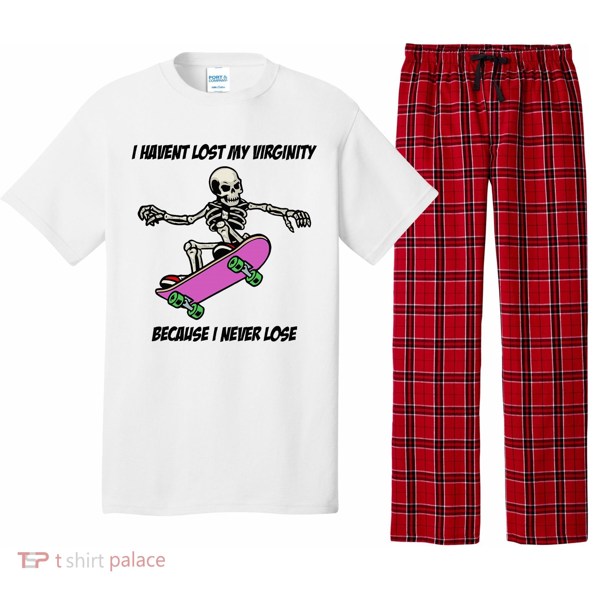 I Havent Lost My Virginity Because I Never Lose Pajama Set