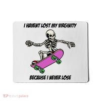I Havent Lost My Virginity Because I Never Lose Mousepad thumb 0