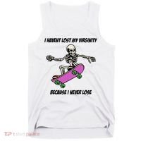 I Havent Lost My Virginity Because I Never Lose Tank Top thumb 0