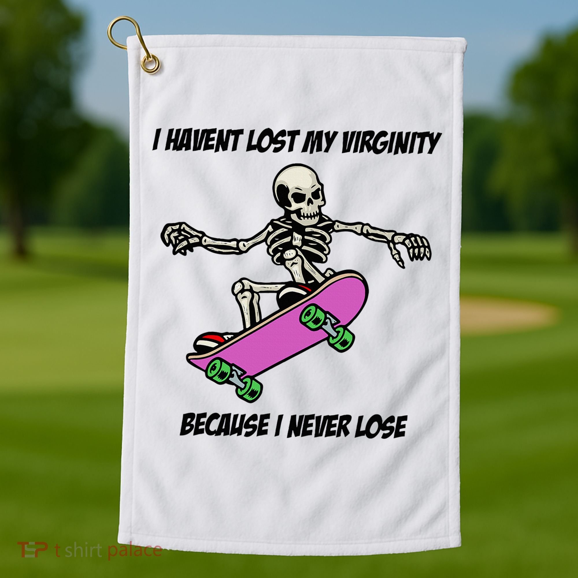 I Havent Lost My Virginity Because I Never Lose Golf Towel