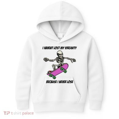 I Havent Lost My Virginity Because I Never Lose Kids Hoodie
