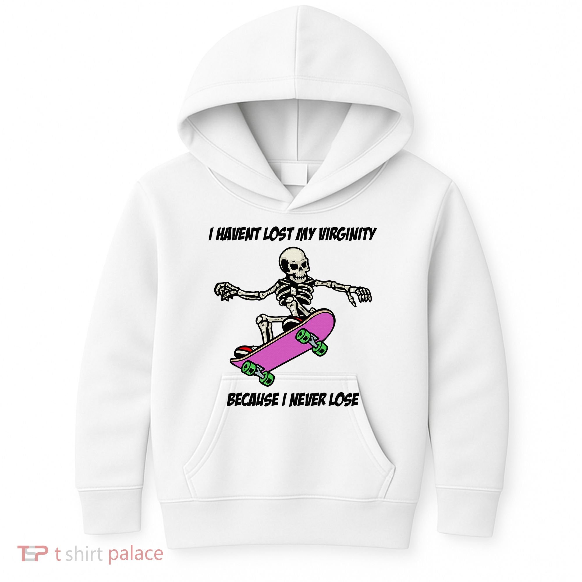 I Havent Lost My Virginity Because I Never Lose Kids Hoodie