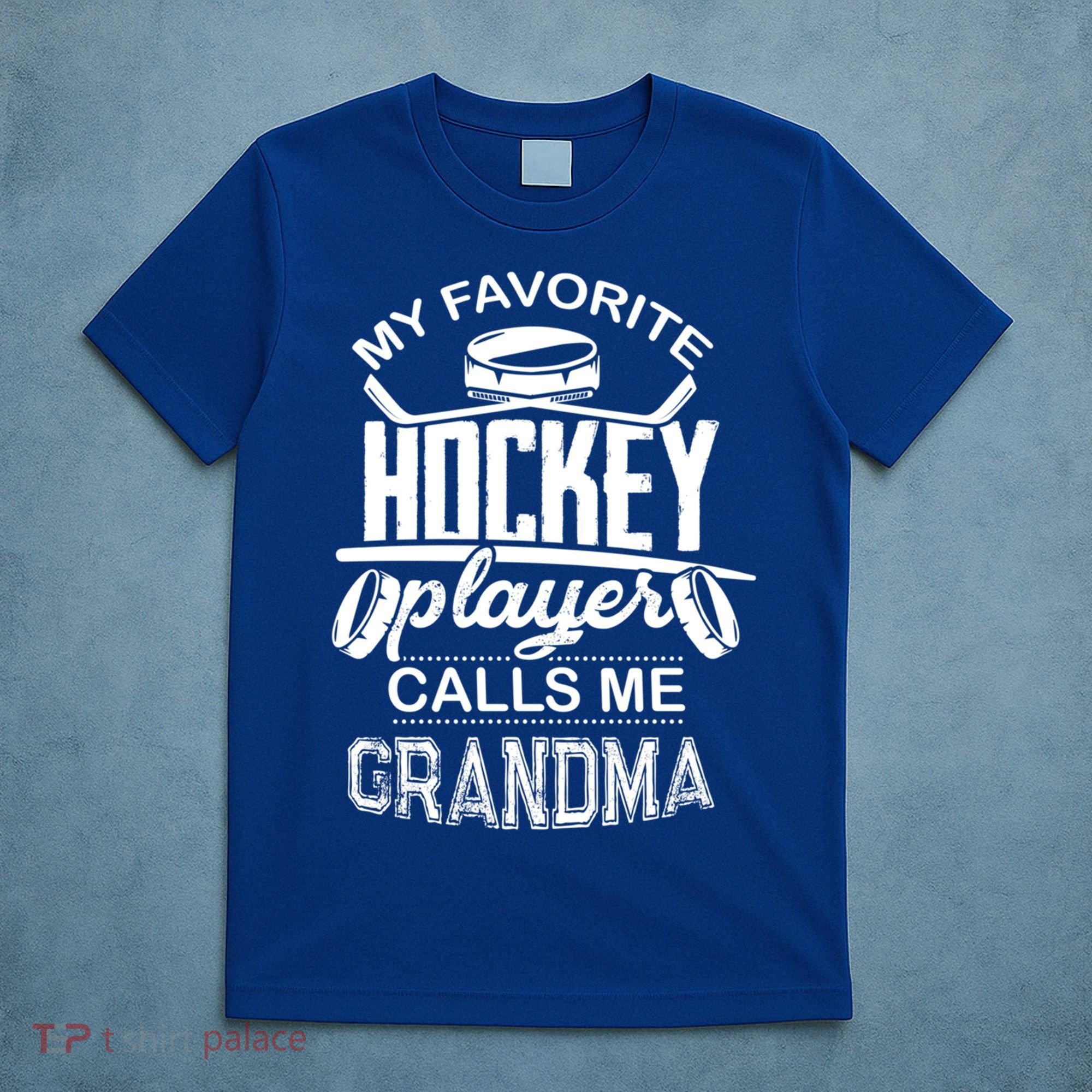 Ice Hockey Lover My Favorite Hockey Player Calls Me Grandma Great Gift T-Shirt