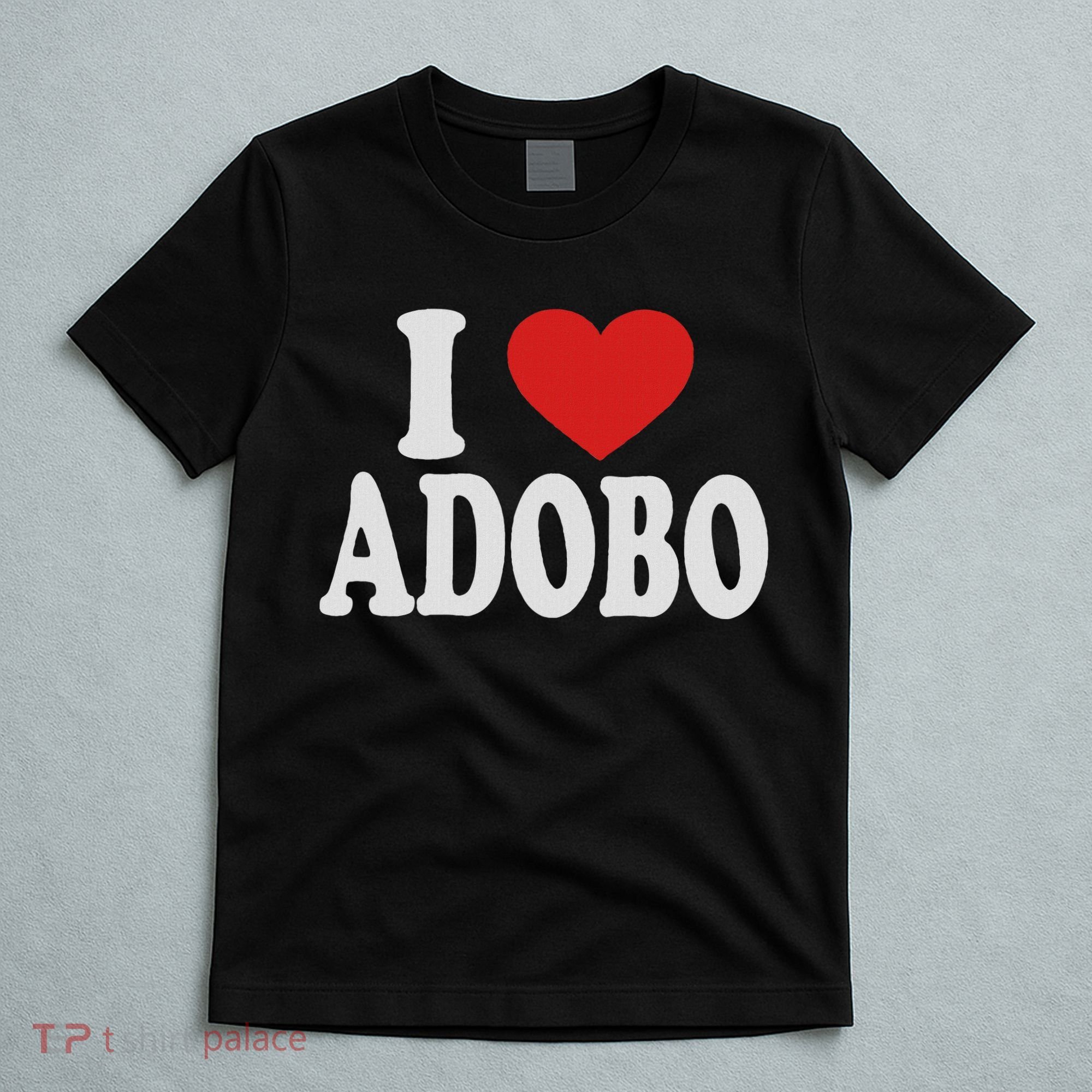 I Heart Love Adobo T-Shirt