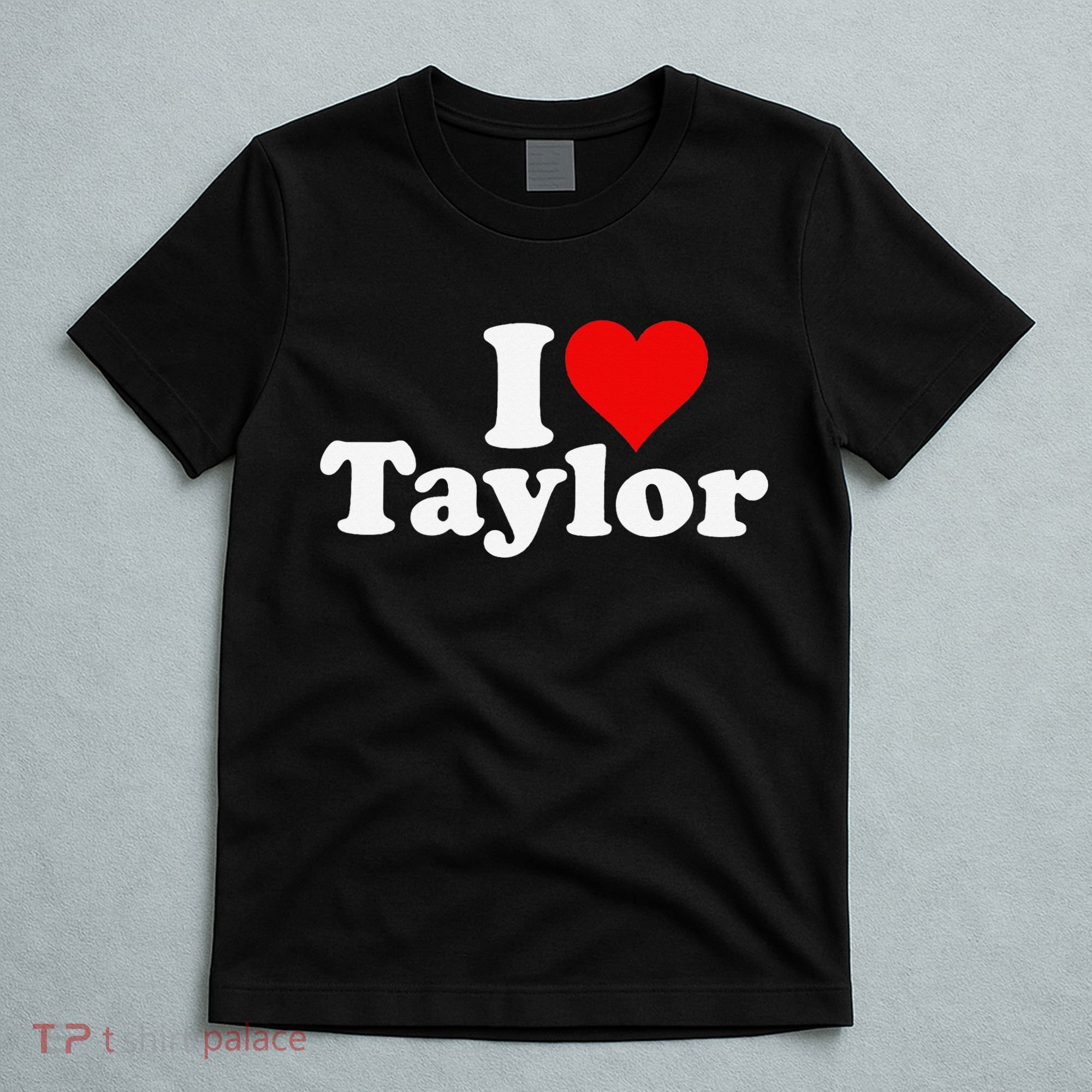 I HEART LOVE TAYLOR T-Shirt