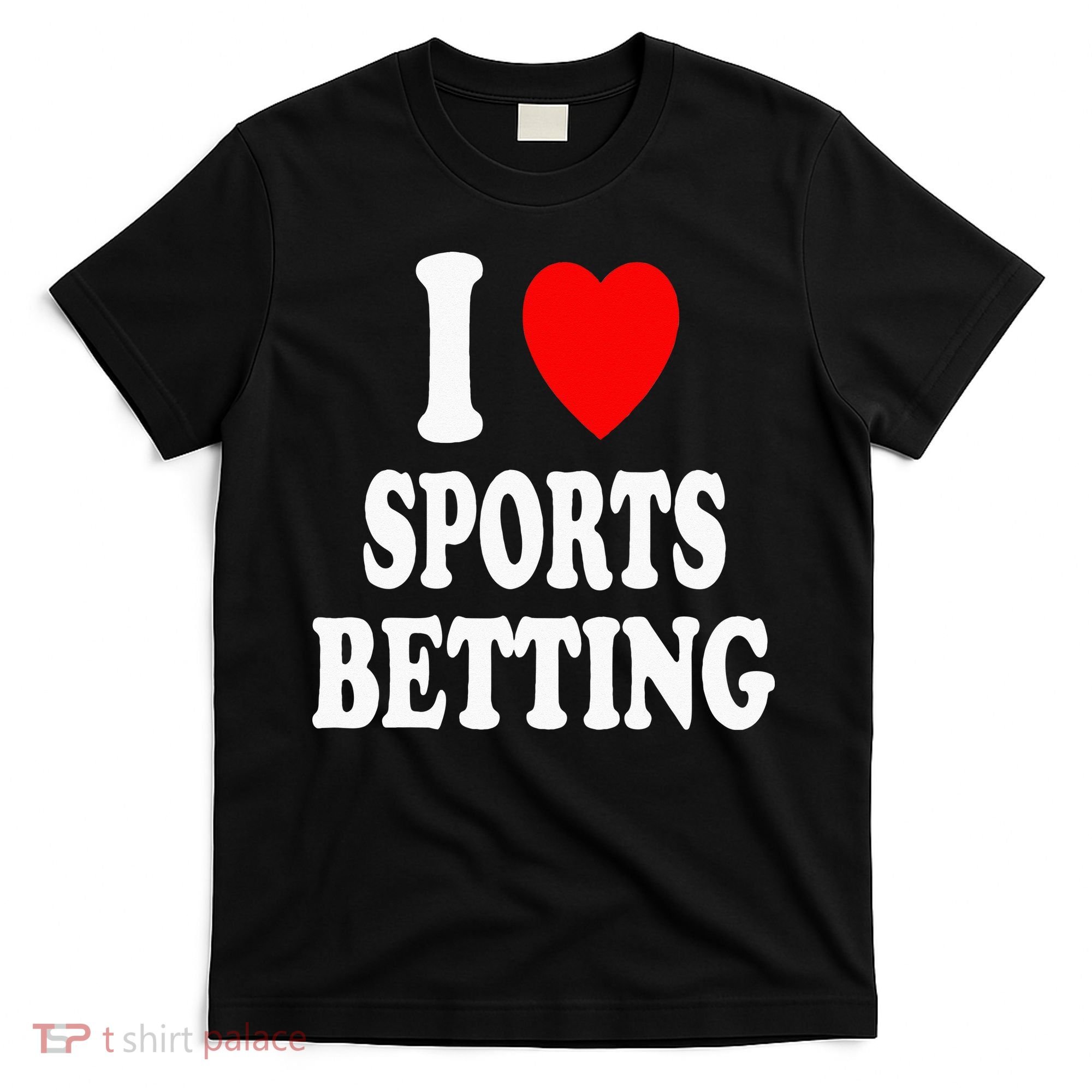 I Heart (Love) Sports Betting Wagering Predicting Gambling T-Shirt