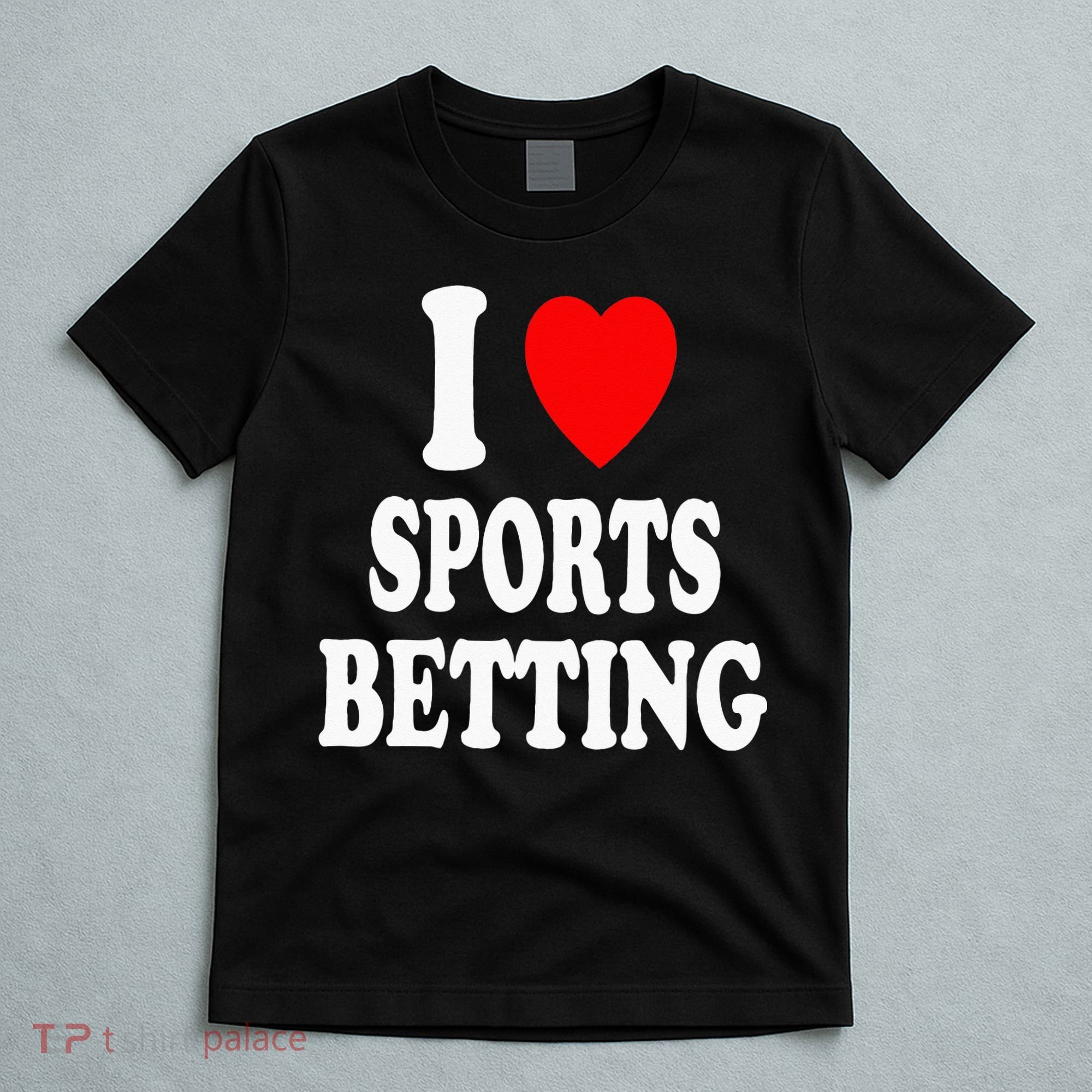 I Heart (Love) Sports Betting Wagering Predicting Gambling T-Shirt