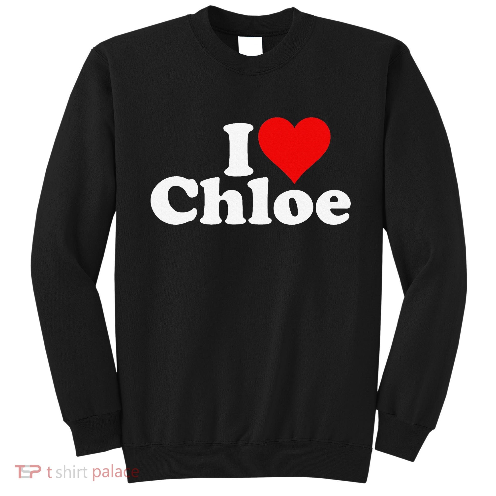 I HEART LOVE CHLOE Sweatshirt