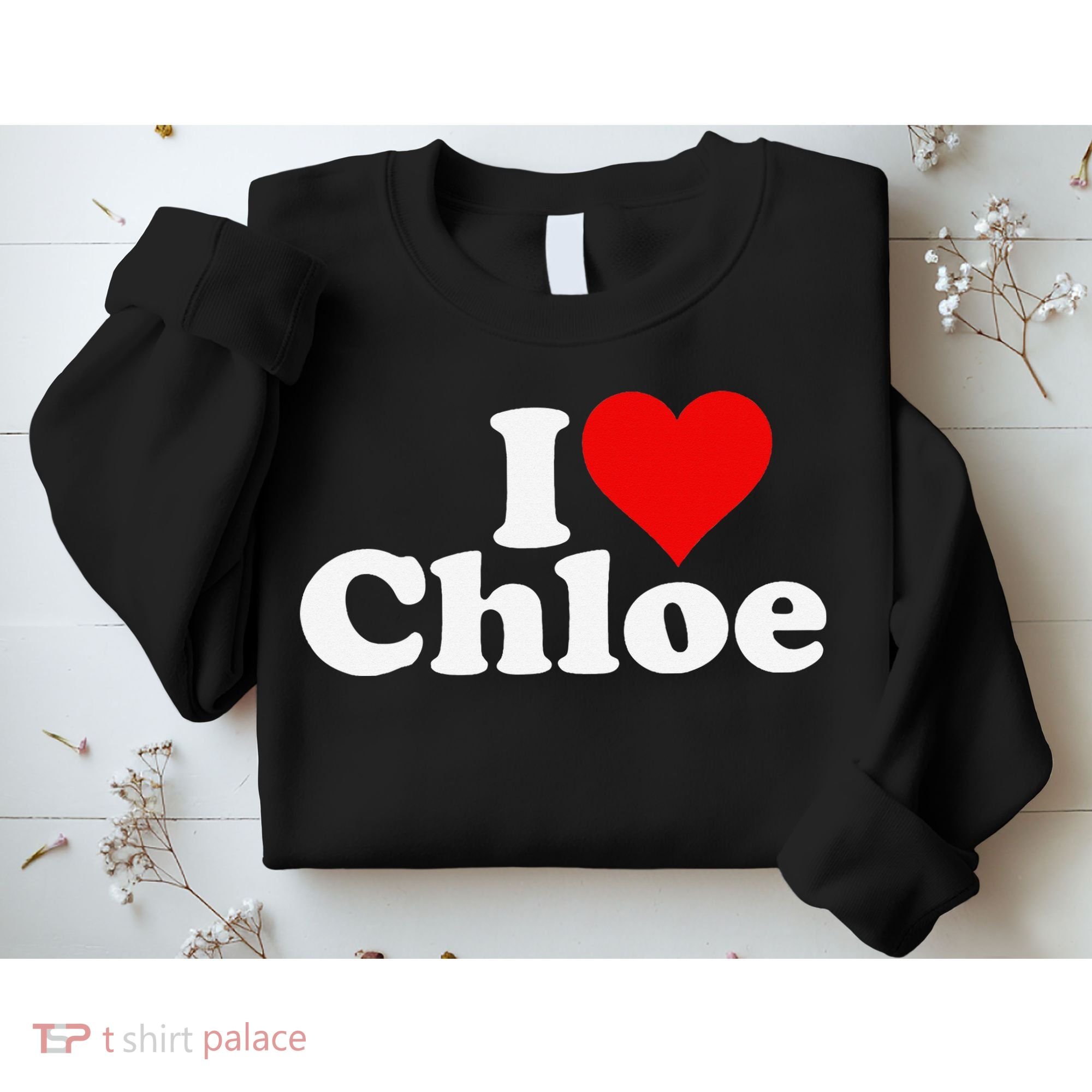 I HEART LOVE CHLOE Sweatshirt