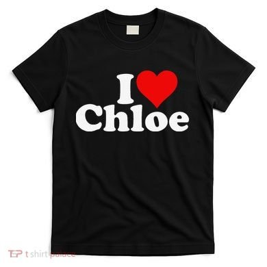I HEART LOVE CHLOE T-Shirt