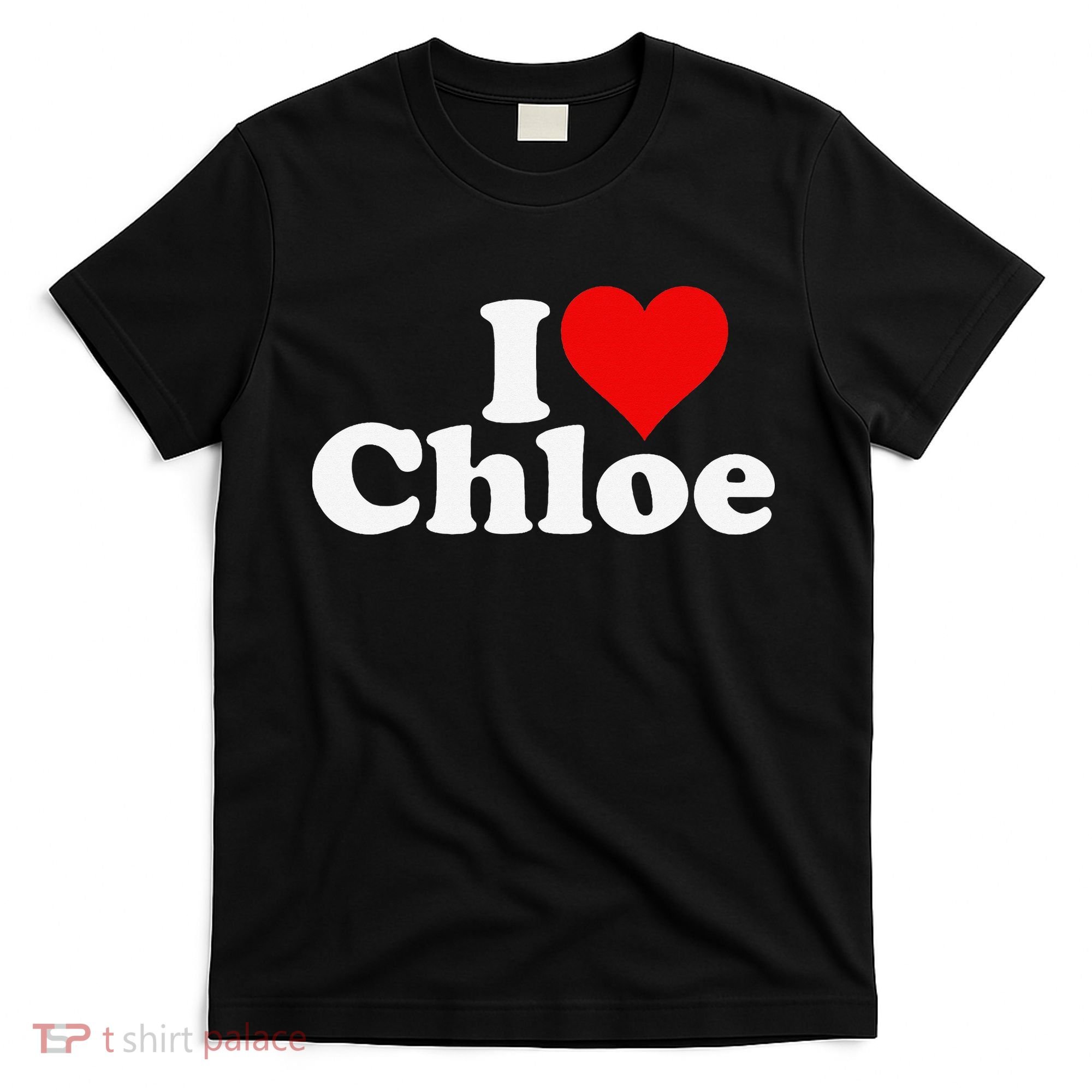 I HEART LOVE CHLOE T-Shirt
