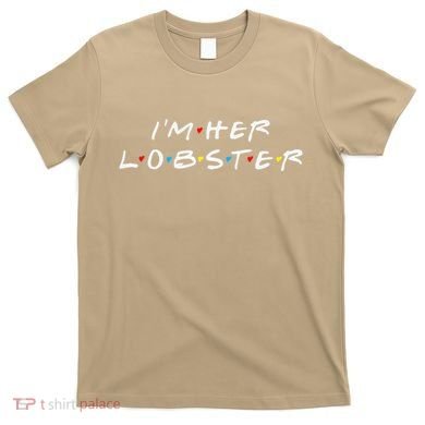 I'm Her Lobster Romantic Valentine's Day Gift T-Shirt