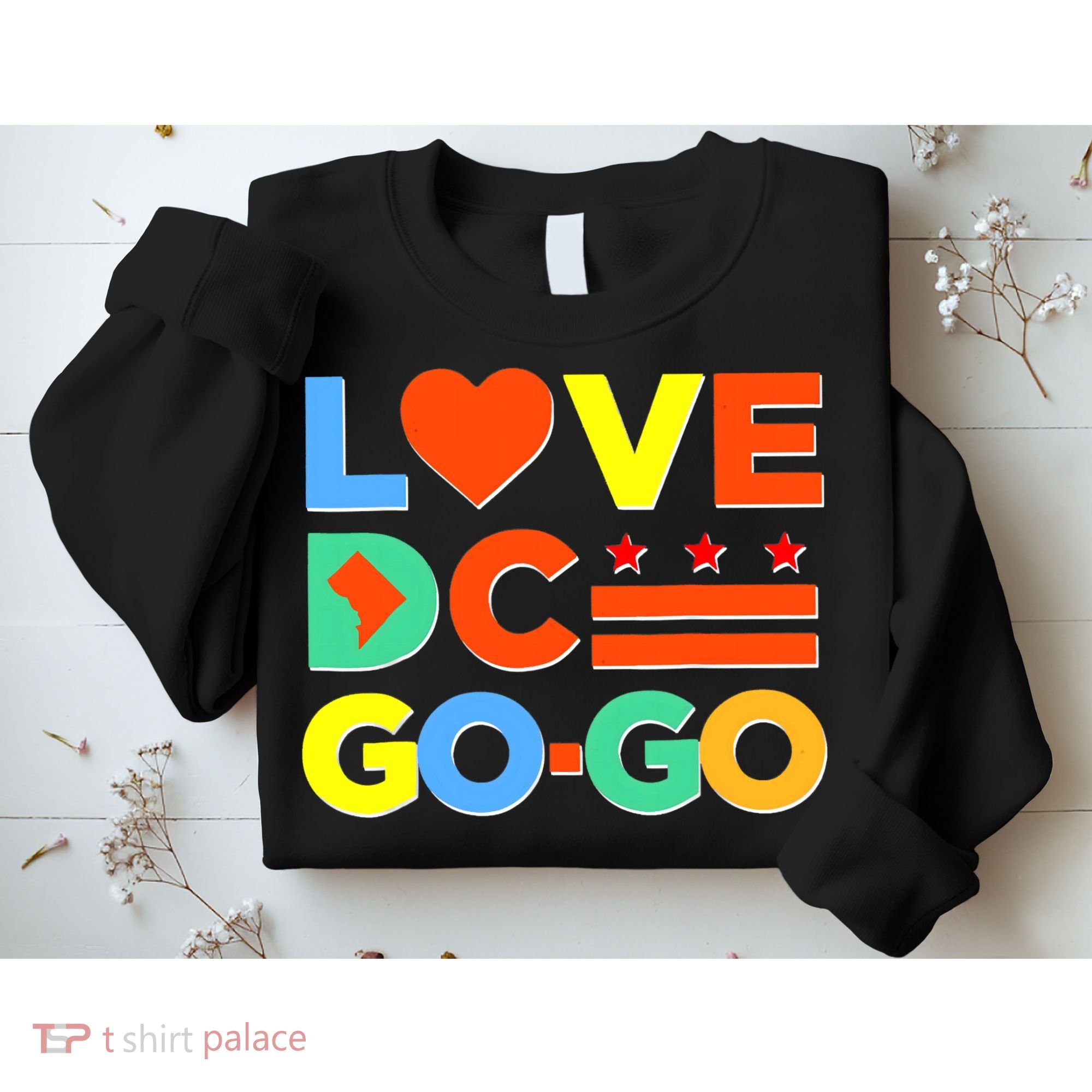 I Heart Love DC Washington D.C I Love Go Go Graphics Sweatshirt