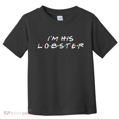 I'm His Lobster Romantic Valentine's Day Gift Toddler T-Shirt