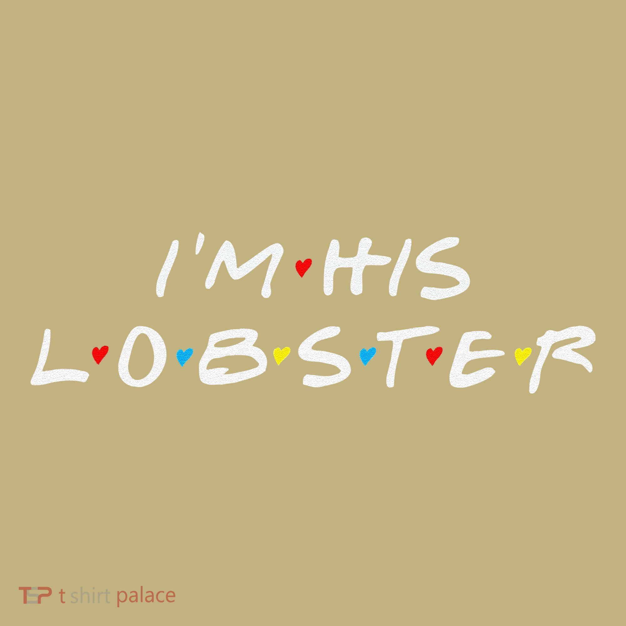I'm His Lobster Romantic Valentine's Day Gift T-Shirt