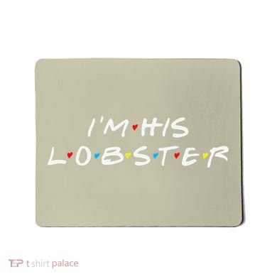 I'm His Lobster Romantic Valentine's Day Gift Mousepad