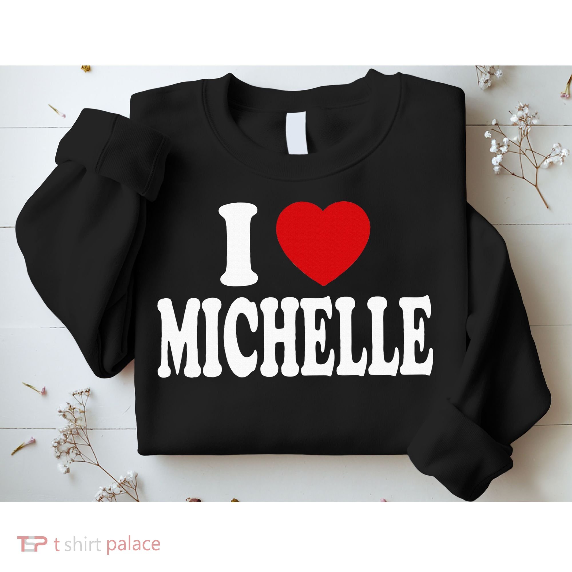I Heart Love Michelle Sweatshirt