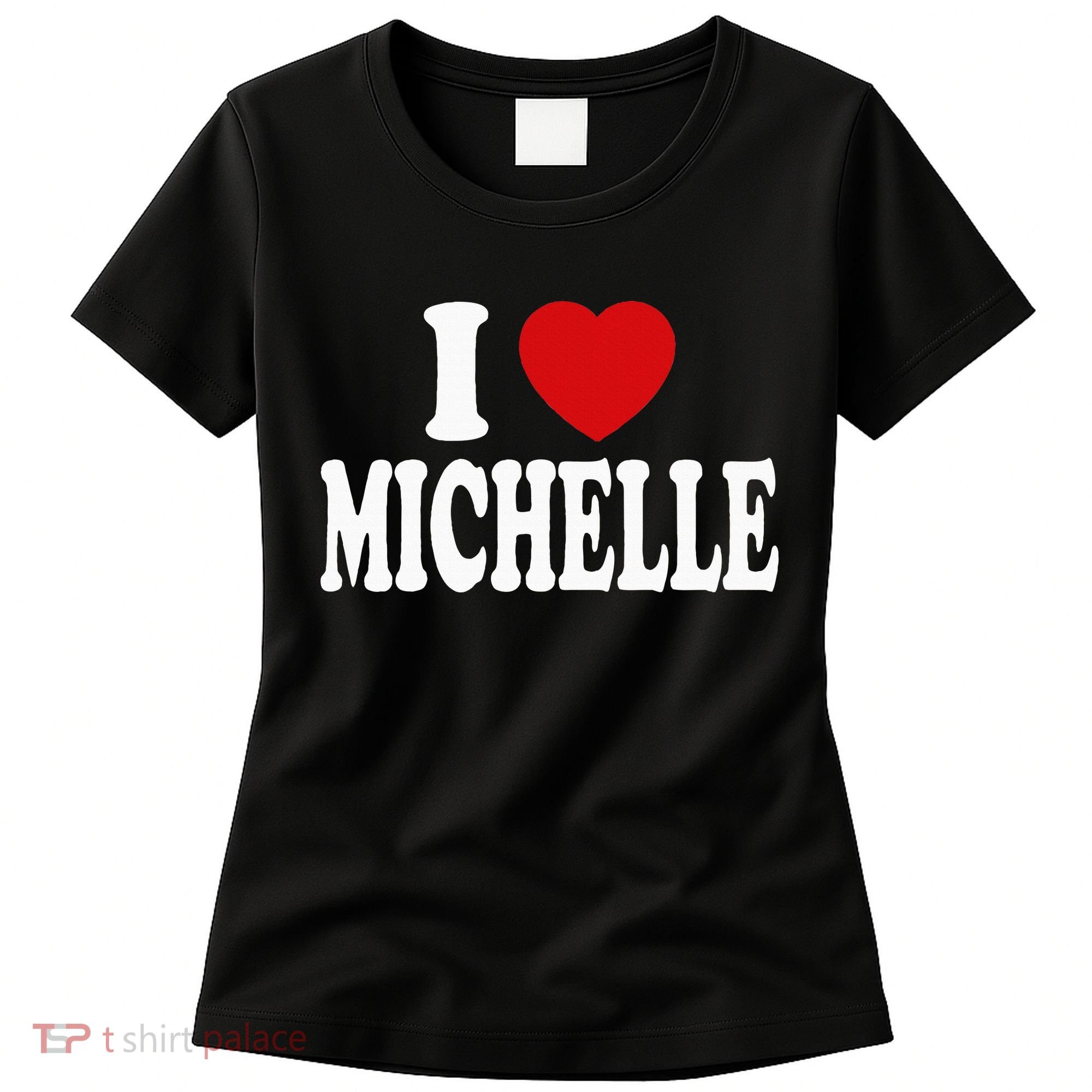 I Heart Love Michelle Women's T-Shirt