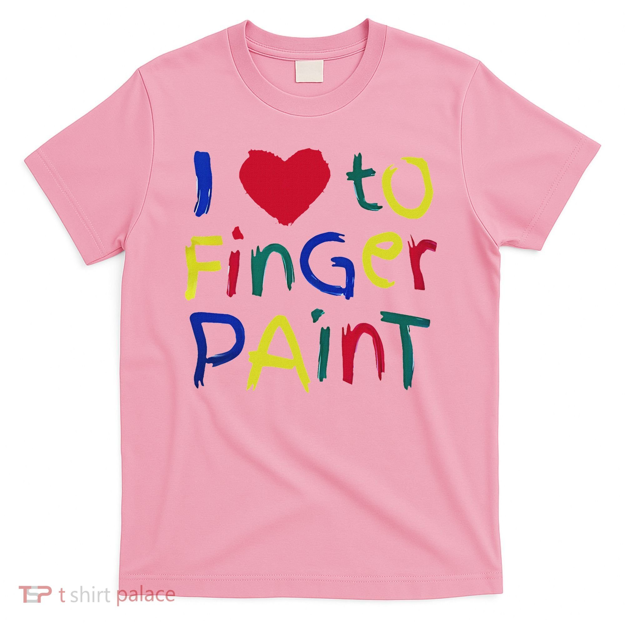 I Heart Love To Finger Paint IM Paint T-Shirt
