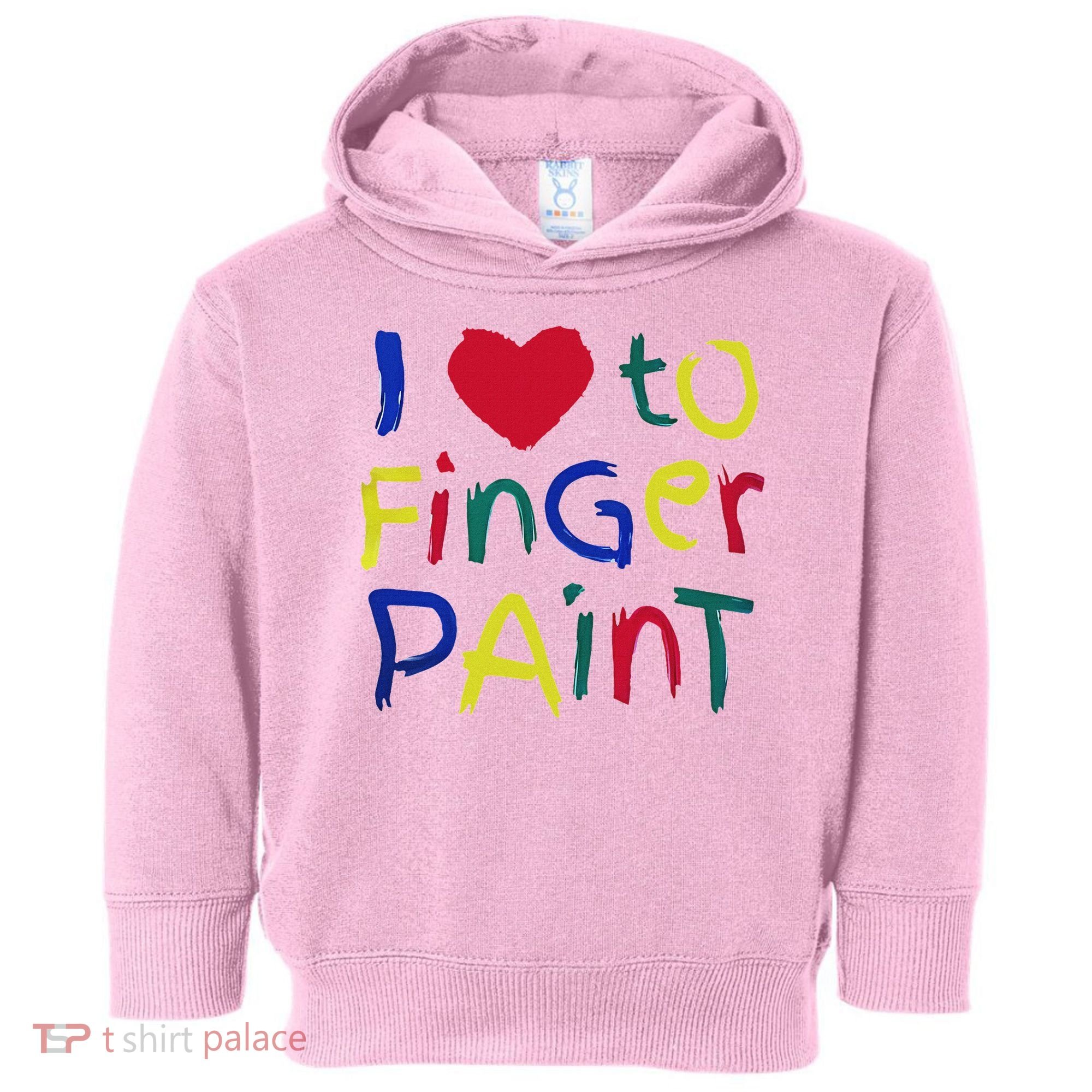 I Heart Love To Finger Paint IM Paint Toddler Hoodie