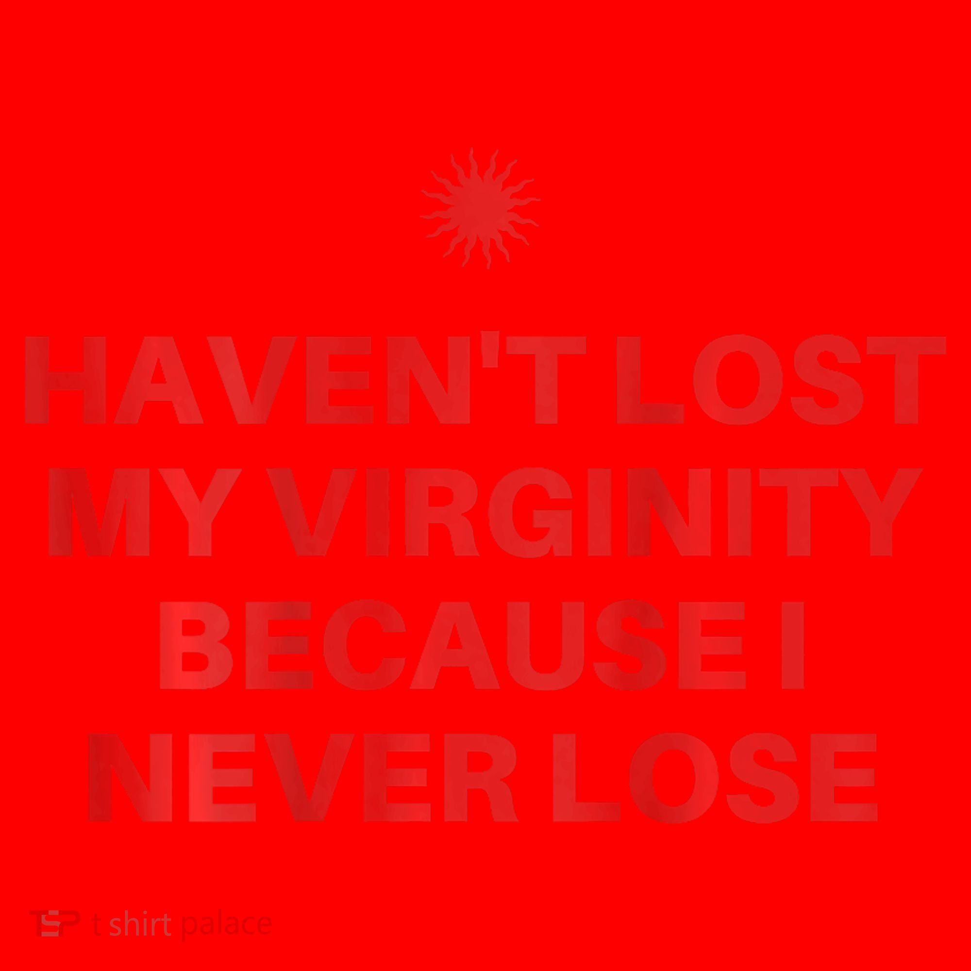 I HavenT Lost My Virginity Because I Never Lose Sarcastic Santa Hat