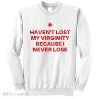 I HavenT Lost My Virginity Because I Never Lose Sarcastic Sweatshirt thumb 0